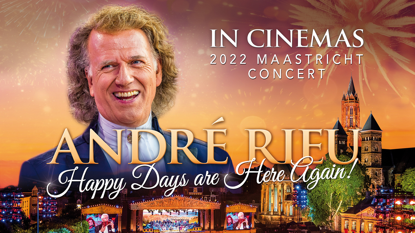 André Rieu’s 2022 Maastricht Concert: Happy Days are Here Again