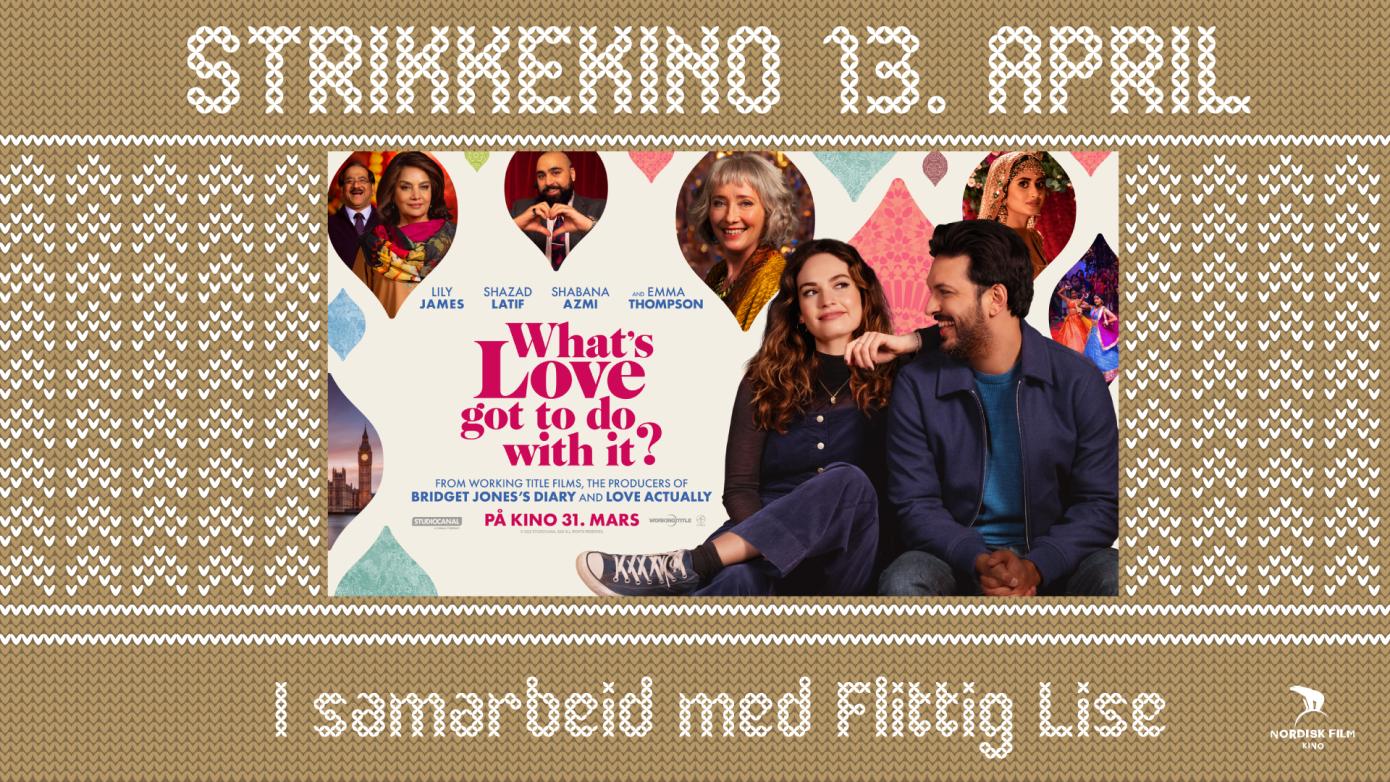 Strikkekino: What's Love got to do with it?