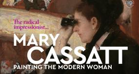 MARY CASSATT: PAINTING THE MODERN WOMAN - EXHIBITION ON SCREEN