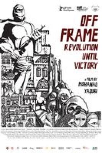Off Frame: AKA Revolution Until Victory