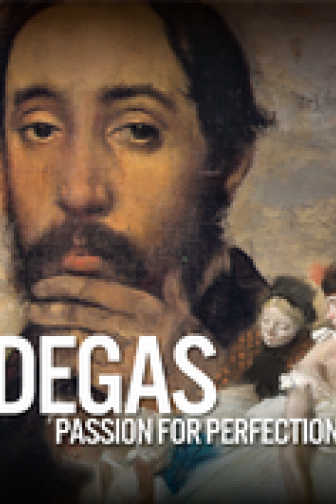 Degas: Passion for Perfection
